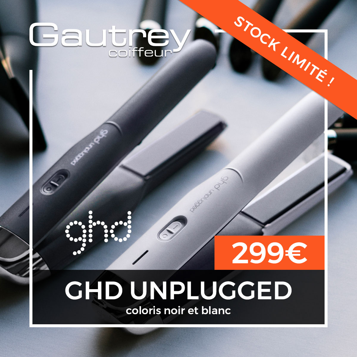 GHD Unplugged pour 299€ chez Gautrey Coiffeur !