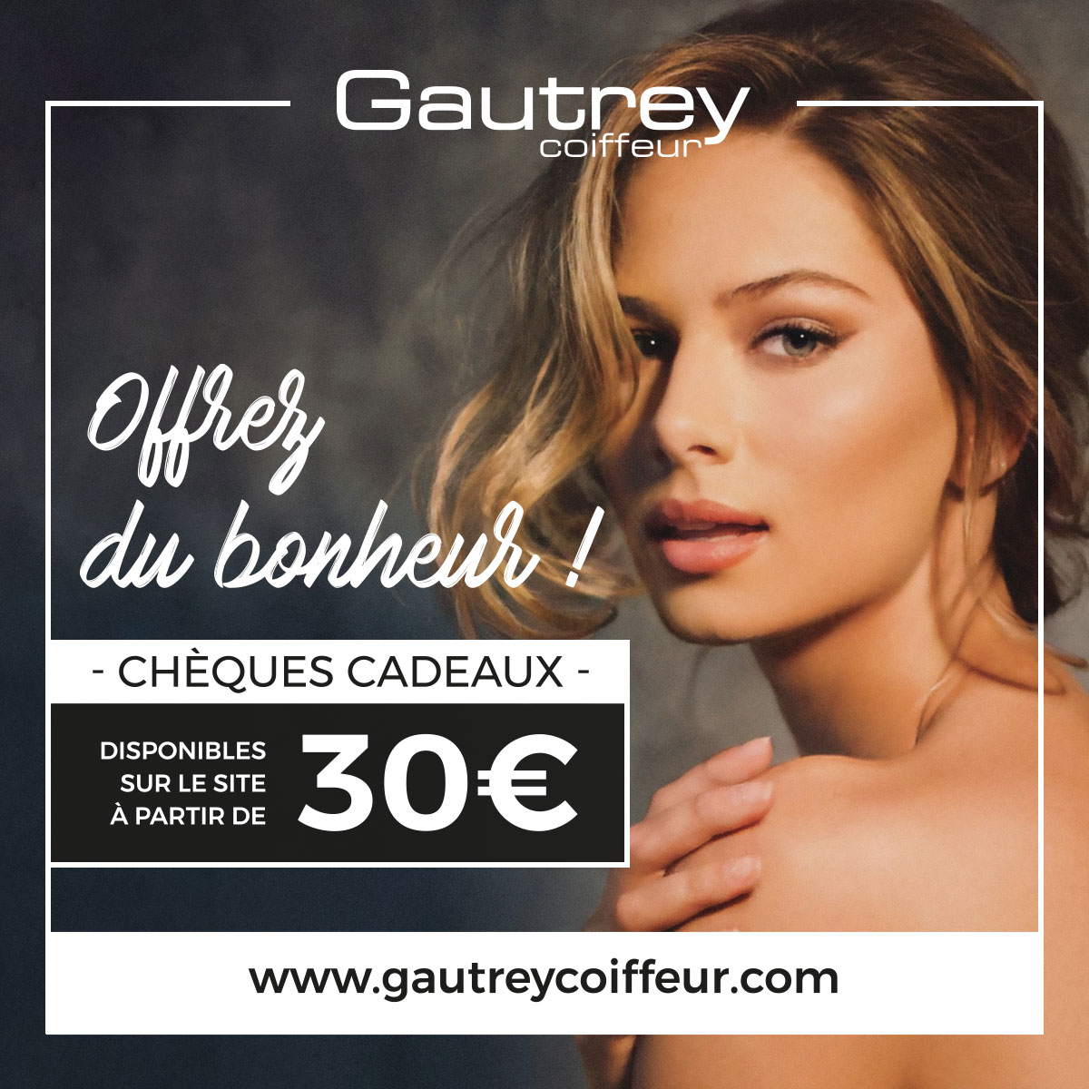 Offrez du bonheur chez Gautrey Coiffeur